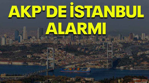 AKP'de İstanbul alarmı